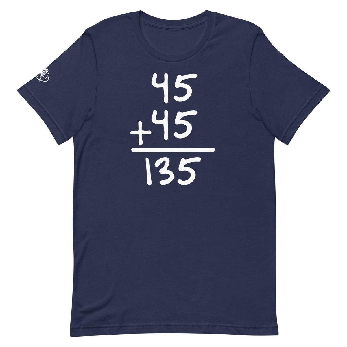 45+45=135 T-Shirt - Meathead’s Lifting Apparel