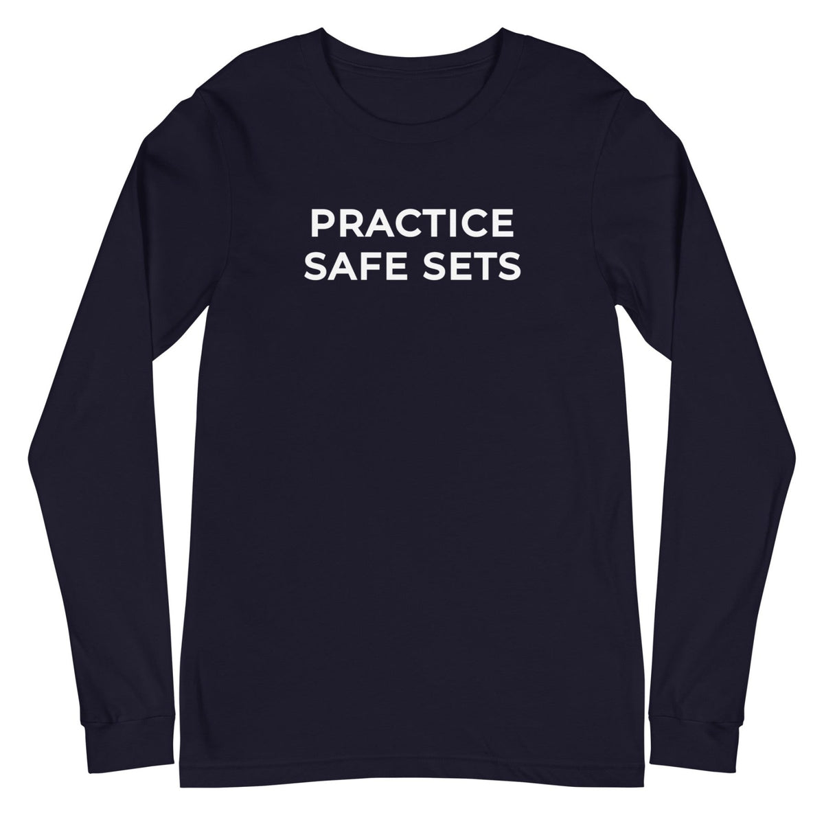 Practice Safe Sets Long Sleeve - Meathead’s Lifting Apparel